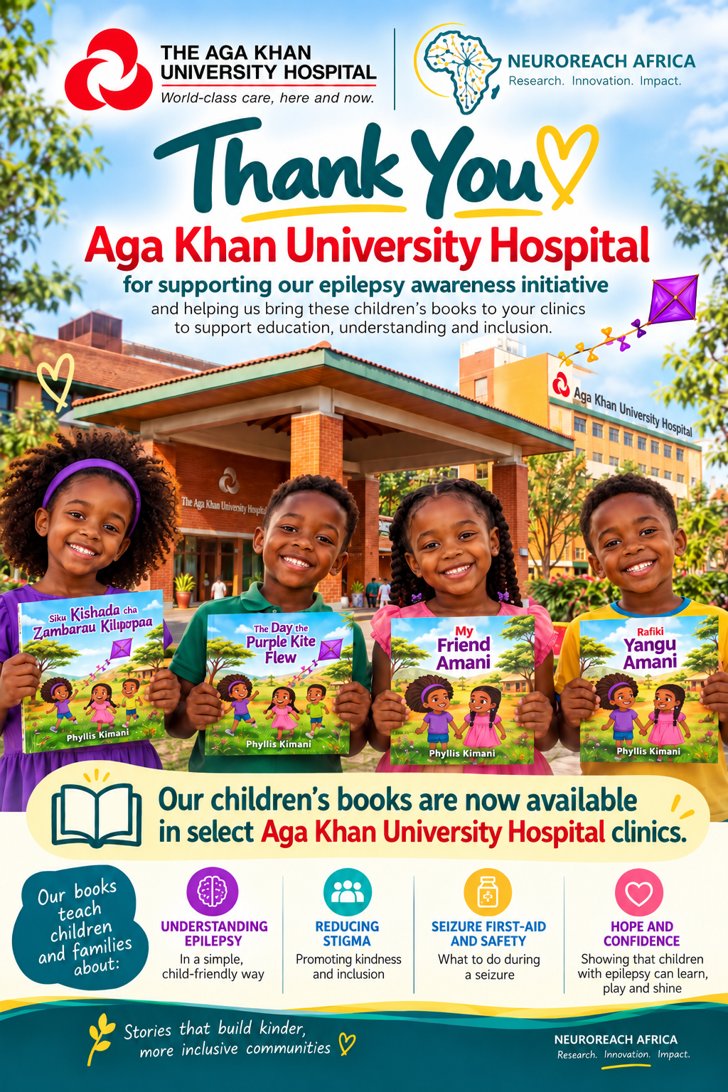 NeuroReach Africa thank-you poster featuring the Aga Khan University Hospital logo and smiling children holding copies of The Day the Purple Kite Flew, Siku Kishada cha Zambarau Kilepypaa, My Friend Amani and Rafiki Yangu Amani — announcing that our children's books are now available in select Aga Khan University Hospital clinics, teaching children and families about understanding epilepsy, reducing stigma, seizure first aid and safety, and hope and confidence.